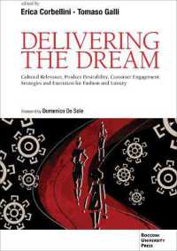 Delivering the Dream : Cultural Relevance, Product Desirability, Customer Engagement: Strategies and Execution for Fashion and Luxury