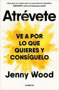 Atrévete / Wild Courage: Go after What You Want and Get It