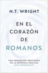 En El Corazón de Romanos : Una Inmersión Profunda En La Epístola Paulina Más Importante (Biblioteca de Teología Actual)