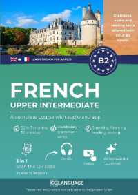 Learn French B2 upper intermediate. A complete course with audio and app (Learn French for adults) : Learn French B2 with exercises， grammar， audio， vocabulary. Ideal for self-study or classroom use. For DELF B2 exams.