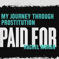 Paid for : My Journey through Prostitution