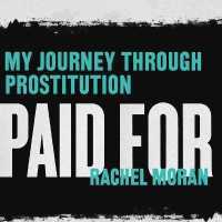 Paid for : My Journey through Prostitution