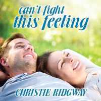 Can't Fight This Feeling (Cabin Fever Series Lib/e) （Library）