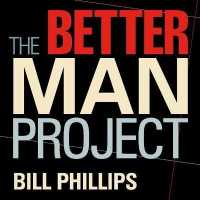 The Better Man Project : 2,476 Tips and Techniques That Will Flatten Your Belly, Sharpen Your Mind, and Keep You Healthy and Happy for Life!