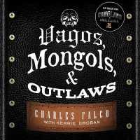 Vagos, Mongols, and Outlaws : My Infiltration of America's Deadliest Biker Gangs