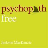 Psychopath Free (Expanded Edition) Lib/E : Recovering from Emotionally Abusive Relationships with Narcissists, Sociopaths, & Other Toxic People