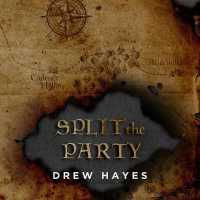 Split the Party (Spells, Swords, & Stealth)