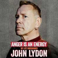 Anger Is an Energy : My Life Uncensored