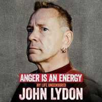 Anger Is an Energy : My Life Uncensored