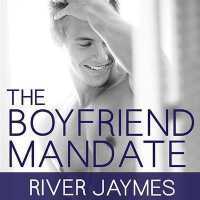 The Boyfriend Mandate Lib/E (Boyfriend Chronicles Lib/e) （Library）