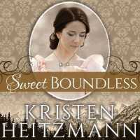 Sweet Boundless (Diamond of the Rockies Series Lib/e) （Library）