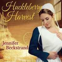 Huckleberry Harvest (Matchmakers of Huckleberry Hill Series Lib/e) （Library）