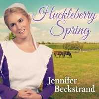 Huckleberry Spring (Matchmakers of Huckleberry Hill)