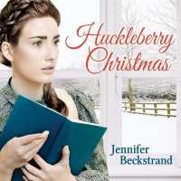 Huckleberry Christmas (Matchmakers of Huckleberry Hill Series Lib/e) （Library）