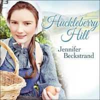 Huckleberry Hill (Matchmakers of Huckleberry Hill)