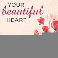 Your Beautiful Heart : 31 Reflections on Love, Faith, Friendship, and Becoming a Girl Who Shines