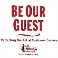 Be Our Guest : Perfecting the Art of Customer Service