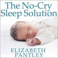 The No-Cry Sleep Solution : Gentle Ways to Help Your Baby Sleep through the Night