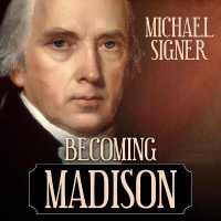 Becoming Madison : The Extraordinary Origins of the Least Likely Founding Father （Library）