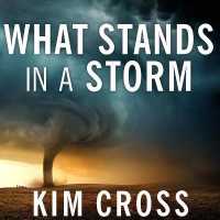 What Stands in a Storm : Three Days in the Worst Superstorm to Hit the South's Tornado Alley
