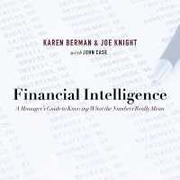 Financial Intelligence : A Manager's Guide to Knowing What the Numbers Really Mean （Library）
