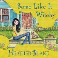 Some Like It Witchy Lib/E : A Wishcraft Mystery (Wishcraft Mysteries Lib/e)