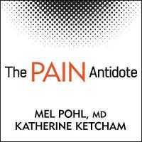 The Pain Antidote Lib/E : The Proven Program to Help You Stop Suffering from Chronic Pain, Avoid Addiction to Painkillers--And Reclaim Your Life （Library）