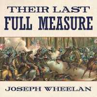 Their Last Full Measure : The Final Days of the Civil War