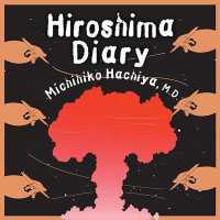 Hiroshima Diary : The Journal of a Japanese Physician, August 6-September 30, 1945 （Library）