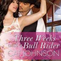 Three Weeks with a Bull Rider (Oklahoma Nights Series Lib/e) （Library）