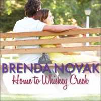 Home to Whiskey Creek (Whiskey Creek Series Lib/e) （Library）