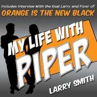 My Life with Piper : From Big House to Small Screen （Library）