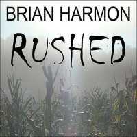 Rushed : The Unseen (Rushed Series Lib/e) （Library）