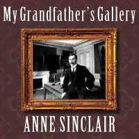 My Grandfather's Gallery : A Family Memoir of Art and War