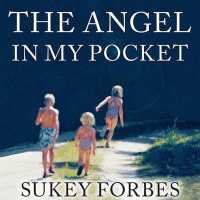 The Angel in My Pocket Lib/E : A Story of Love, Loss, and Life after Death （Library）