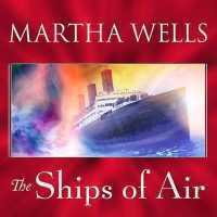 The Ships of Air (Fall of Ile-rien Trilogy)