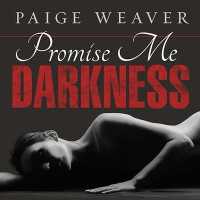 Promise Me Darkness (Promise Me)