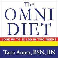 The Omni Diet : The Revolutionary 70% Plant + 30% Protein Program to Lose Weight, Reverse Disease, Fight Inflammation, and Change Your Life Forever
