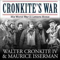 Cronkite's War : His World War II Letters Home （Library）