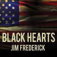 Black Hearts : One Platoon's Descent into Madness in Iraq's Triangle of Death （Library）