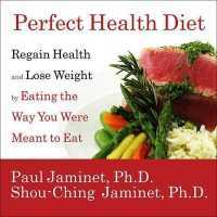 Perfect Health Diet : Regain Health and Lose Weight by Eating the Way You Were Meant to Eat