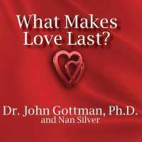 What Makes Love Last? : How to Build Trust and Avoid Betrayal