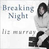 Breaking Night : A Memoir of Forgiveness, Survival, and My Journey from Homeless to Harvard