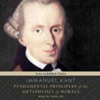 Fundamental Principles of the Metaphysics of Morals （Library）