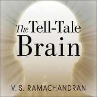 The Tell-Tale Brain : A Neuroscientist's Quest for What Makes Us Human