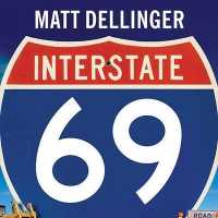 Interstate 69 : The Unfinished History of the Last Great American Highway