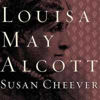 Louisa May Alcott : A Personal Biography （Library）