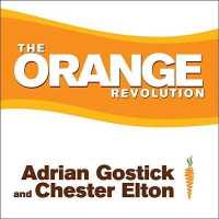 The Orange Revolution Lib/E : How One Great Team Can Transform an Entire Organization （Library）