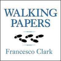 Walking Papers : The Accident That Changed My Life, and the Business That Got Me Back on My Feet （Library）
