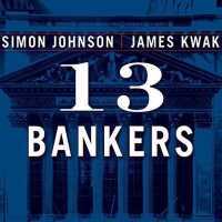 13 Bankers : The Wall Street Takeover and the Next Financial Meltdown （Library）